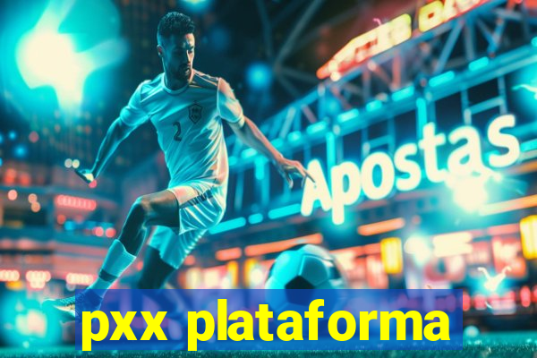 pxx plataforma